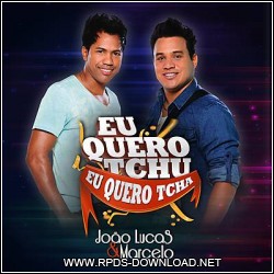  CD João Lucas e Marcelo Eu Quero Tchu, Eu Quero Tcha 2012 Baixar 